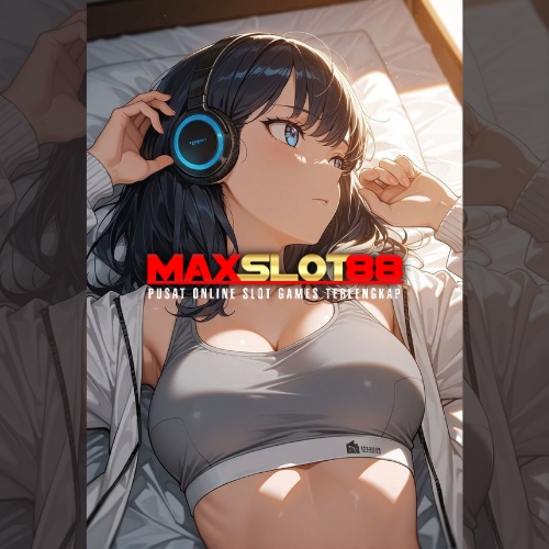 MAXSLOT88: Pusat Slot88 Terunggul Deposit Pulsa Paling Murah